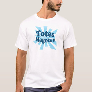 Totes Magotes T-Shirt