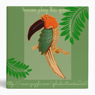 "Toucan can play this game.." Binder