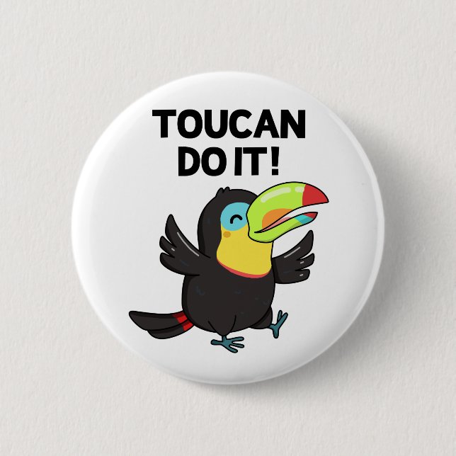 Toucan Do It Funny Encouraging Bird Pun 2 Inch Round Button (Front)