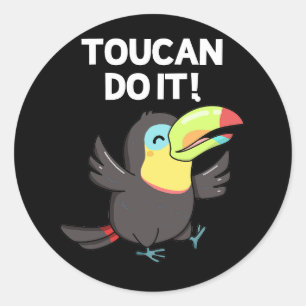 Toucan Do It Funny Positive Bird Pun Dark BG Classic Round Sticker