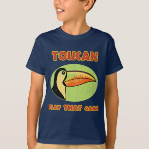 Toucan Play THAT Game T-Shirt