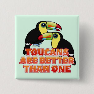 Toucans Are Better Than One 2 Inch Square Button