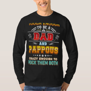Touch Enough To Be A Dad And Pappous Crazy Rock Th T-Shirt