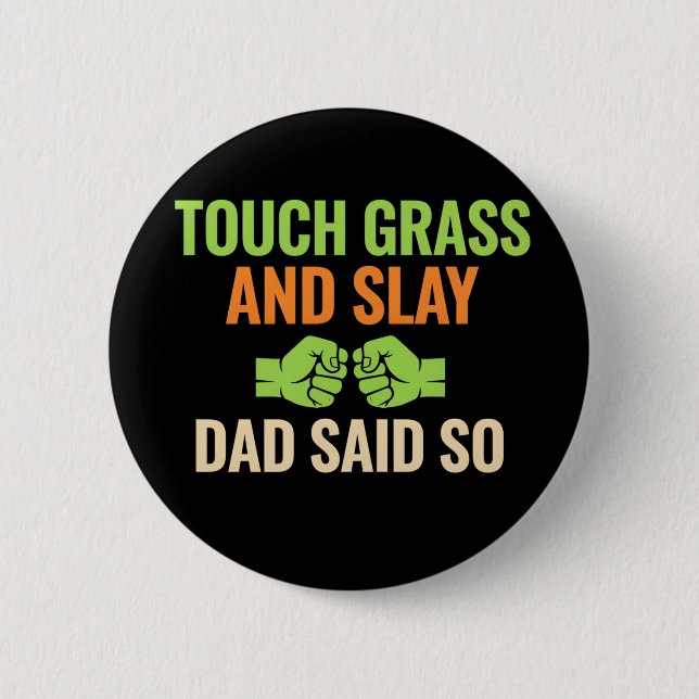 Touch Grass Gamer Slay Quote with Dad Humor Button (Front)
