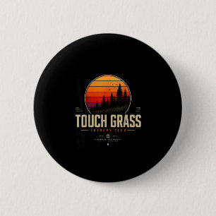 Touch grass therapy club retro nature streetwear  2 inch round button