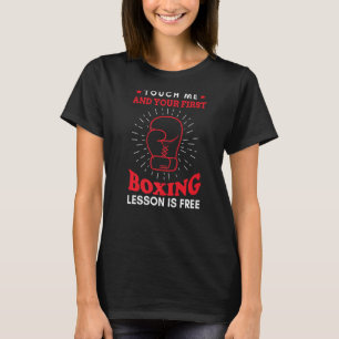 Touch Me And Your First Boxing Lesson Is Free Box T-Shirt