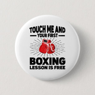 Touch Me And Your First Boxing Lesson Is Free Boxi 2 Inch Round Button