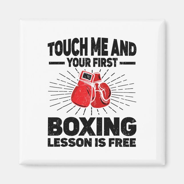 Touch Me And Your First Boxing Lesson Is Free Boxi Magnet (Front)