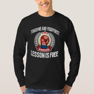 Touch Me And Your First Boxing Lesson Is Free Boxi T-Shirt