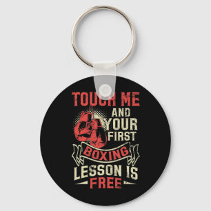 Touch Me And Your First Boxing Lesson Is Free  Keychain