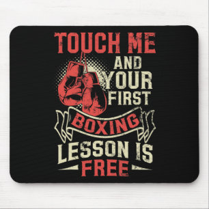 Touch Me And Your First Boxing Lesson Is Free  Mouse Pad