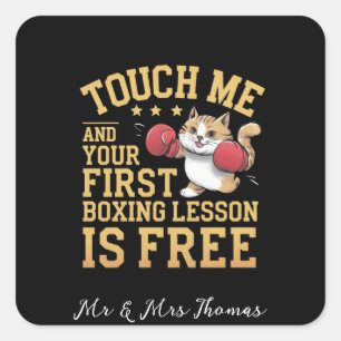 Touch Me and Your First Boxing Lesson is Free Square Sticker