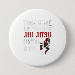 Touch Me and Your First Jiu Jitsu Lesson is 3 Inch Round Button