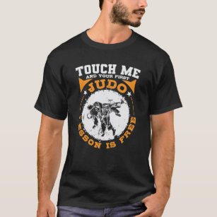 Touch Me and your First Judo Lesson is Free T-Shirt