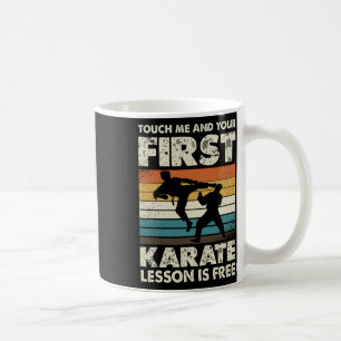 Touch Me And Your First Karate Lesson Is Free Coffee Mug