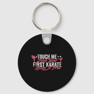 Touch Me And Your First Karate Lesson Is Free Funn Keychain