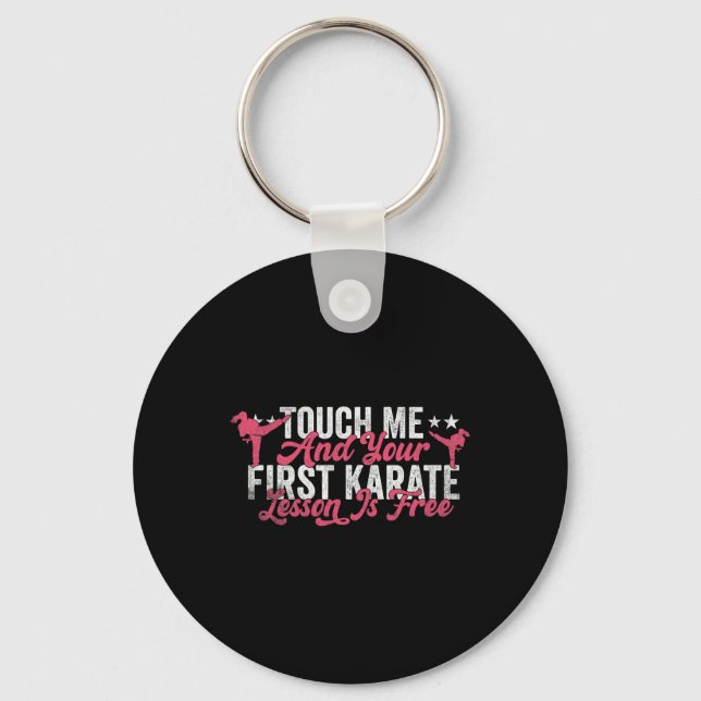 Touch Me And Your First Karate Lesson Is Free Funn Keychain (Front)