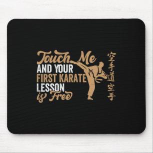 Touch Me And Your First Karate Lesson Is Free Funn Mouse Pad