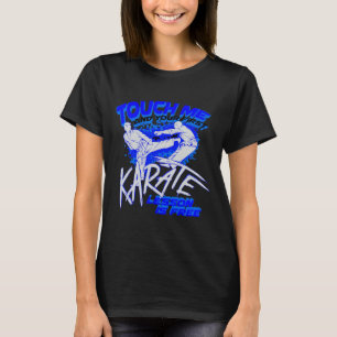 Touch Me And Your First Karate Lesson Is Free Gift T-Shirt