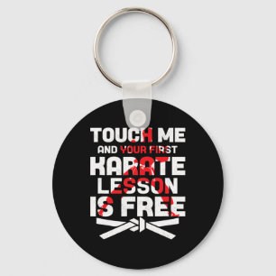 Touch Me And Your First Karate Lesson Is Free Spor Keychain