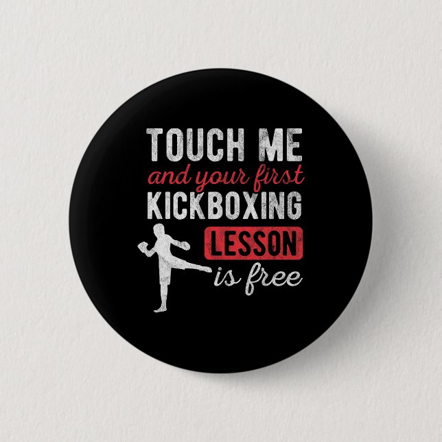 Touch Me And Your First Kickboxing Lesson Is Free  2 Inch Round Button (Front)