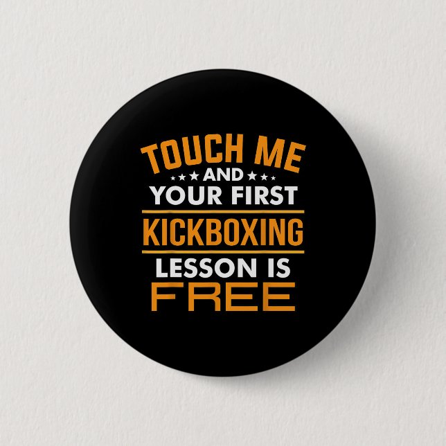Touch Me And Your First Kickboxing Lesson Is Free  2 Inch Round Button (Front)