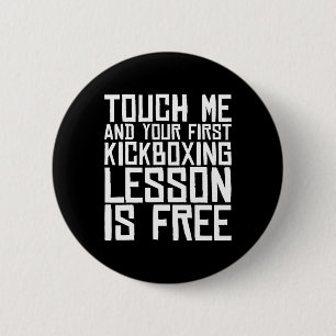 Touch Me And Your First Kickboxing Lesson Is Free 2 Inch Round Button