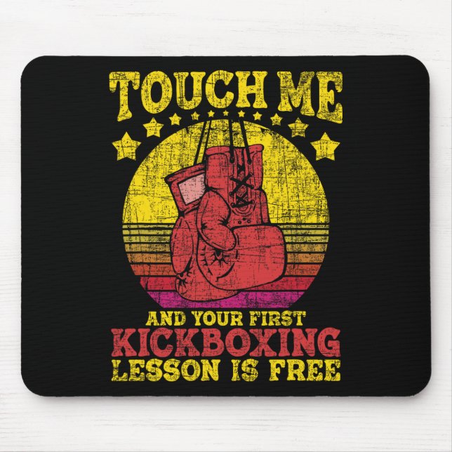Touch Me And Your First Kickboxing Lesson Is Free  Mouse Pad (Front)