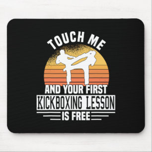 Touch Me And Your First Kickboxing Lesson Is Free Mouse Pad