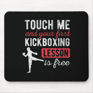 Touch Me And Your First Kickboxing Lesson Is Free  Mouse Pad