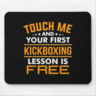 Touch Me And Your First Kickboxing Lesson Is Free  Mouse Pad