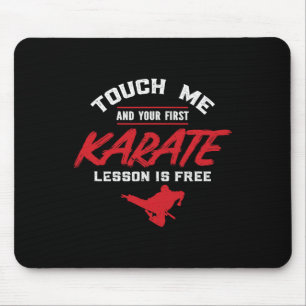 Touch Me And Your First Lesson Is Free Karate  Mouse Pad