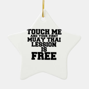 TOUCH ME AND YOUR FIRST MUAY-THAI LESSION IS FREE CERAMIC ORNAMENT