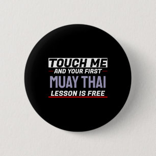 Touch Me And Your First Muay Thai Lesson Is Free K 2 Inch Round Button