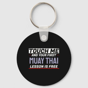 Touch Me And Your First Muay Thai Lesson Is Free K Keychain