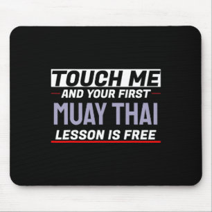 Touch Me And Your First Muay Thai Lesson Is Free K Mouse Pad