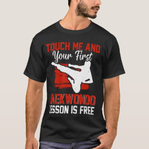 Touch me and your first Taekwondo lesson is free T-Shirt