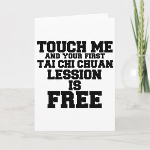 TOUCH ME AND YOUR FIRST TAI-CHI-CHUAN LESSION IS F CARD