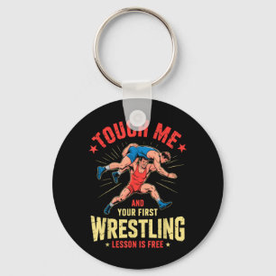 Touch Me and Your Ft Wrestling Lesson is Wrestler Keychain