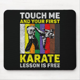 Touch Me And Your Karate Lesson Is Free Taekwondo  Mouse Pad
