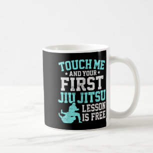 Touch Me Ft Jiu Jitsu Lesson Is Brazilian BJJ MMA Coffee Mug