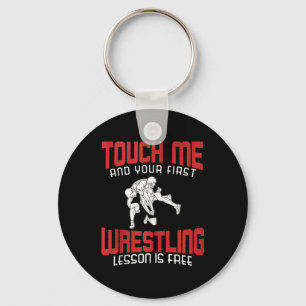 Touch Me Your First Wrestling Lesson Funny Gift Keychain