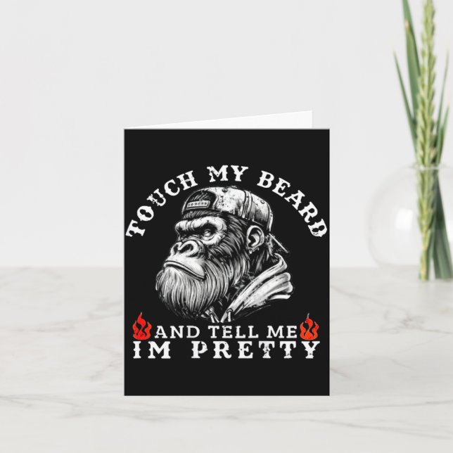 Touch My Beard And Tell Me I'm Pretty Funny Monkey Card (Front)