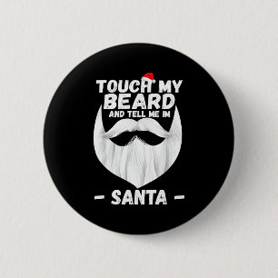 Touch My Beard And Tell Me I'm Santa Funny Xmas  2 Inch Round Button