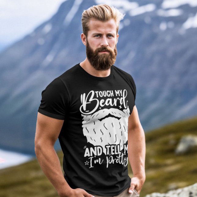 Touch My Beard Pretty Dad Funny Father Sarcastic T-Shirt (Creator Uploaded)