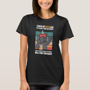Touch My Beer And I Will Slap You so Hard Dog T-Shirt