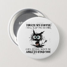 Touch My Coffee...