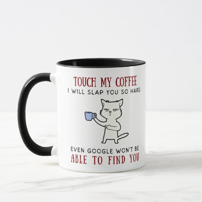 Touch My Coffee Mug (Left)