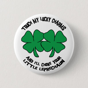 Touch My Lucky Charms - I'll Choke Your... 2 Inch Round Button