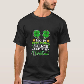 Touch My Lucky Charms Ill Choke Your Little T-Shirt